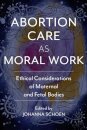 Abortion Care As Moral Work