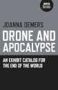 Drone and Apocalypse – An exhibit catalog for the end of the world