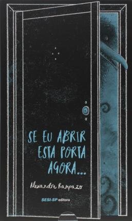 Se Eu Abrir Esta Porta Agora...