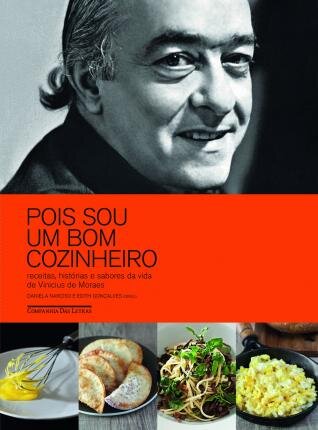 Pois Sou Um Bom Cozinheiro: Receitas, Sabor Da Vida Vinicius
