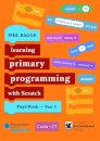 Teaching Primary Programming with Scratch Pupil Book Year 5