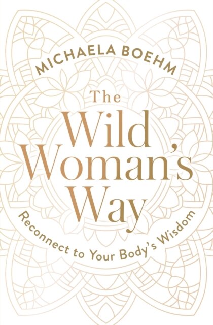 The Wild Woman's Way