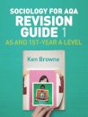 Sociology for AQA Revision Guide 1: AS and 1st-Year A Level
