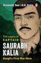 The Legacy of Captain Saurabh Kalia
