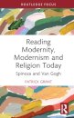 Reading Modernity, Modernism and Religion Today