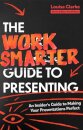 The Work Smarter Guide to Presenting