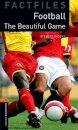 Oxford Bookworms Library Factfiles: Level 2: Football