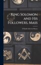 King Solomon and His Followers, Mass