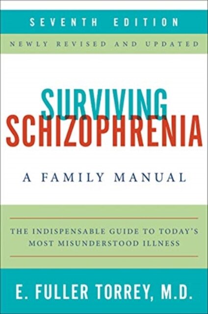 Surviving Schizophrenia, 7th Edition