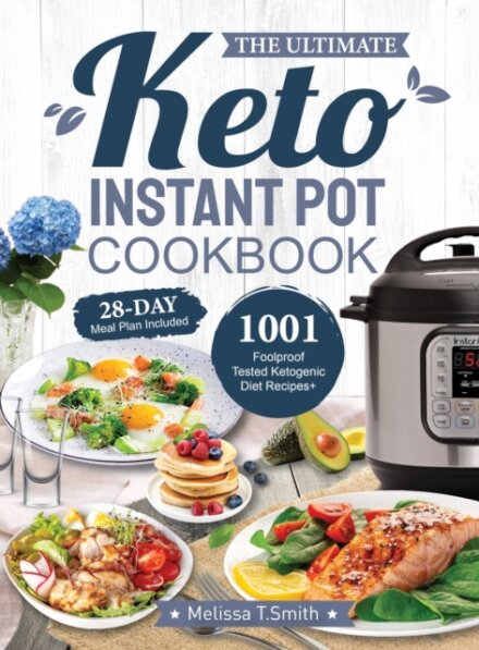The Ultimate Keto Instant Pot Cookbook