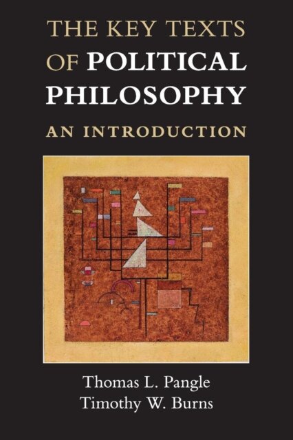 The Key Texts of Political Philosophy