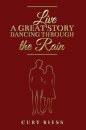 Live a Great Story: Dancing Through the Rain