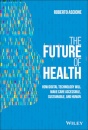 The future of health: How digital technology will make care accessible, sustainable, and human