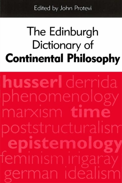 The Edinburgh Dictionary of Continental Philosophy