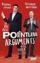The 100 Most Pointless Arguments in the World