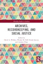 Archives, Recordkeeping and Social Justice