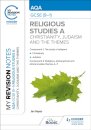 My Revision Notes: AQA GCSE (9-1) Religious Studies Specification A Christianity, Judaism and the Religious, Philosophical and Ethical Themes