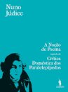 A Noção de Poema, Seguido de Crítica Doméstica dos Paralelepípedos