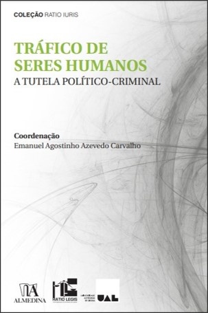 Tráfico de Seres Humanos: a tutela político-criminal