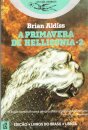 A Primavera de Helliconia - 2 Colecção Argonauta
