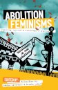 Abolition Feminisms