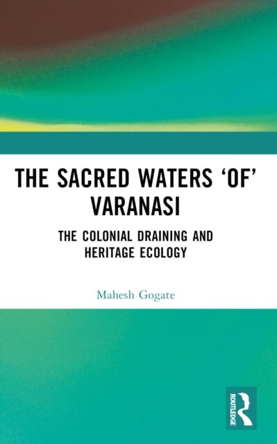 The Sacred Waters ‘of’ Varanasi