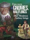 Discover Gnomes, Halflings, and Other Wondrous Fantasy Beings