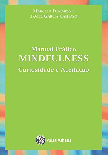 Manual Prático Mindfulness: Curiosidade E Aceitação