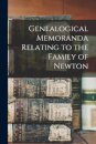 Genealogical Memoranda Relating to the Family of Newton