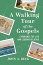 A Walking Tour of the Gospels