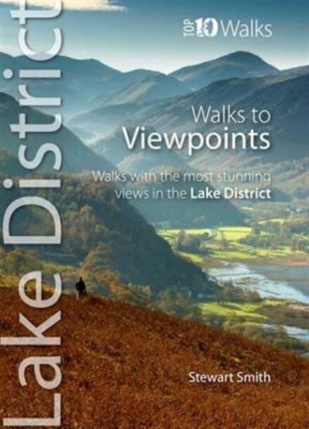 Walks to Viewpoints - Top 10 Walks Series, Lake District