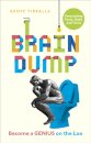Brain Dump: Become A Genius On The Loo