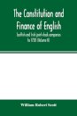 The constitution and finance of English, Scottish and Irish joint-stock companies to 1720 (Volume II) Companies for foreign Trade, Colonization, Fishing and Mining