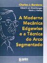Moderna Mecânica Edgewise E A Técnica Arco Segmentado