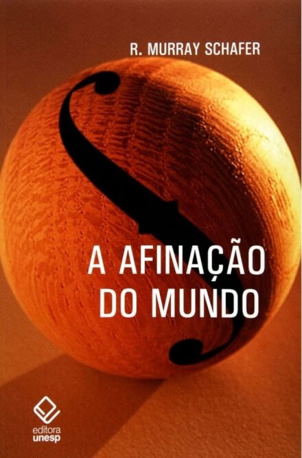 Afinação Do Mundo, A: Uma Exploração Pioneira Pela História