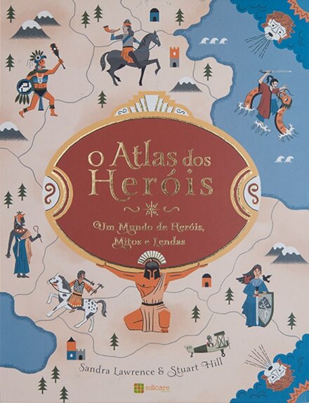 O Atlas dos Heróis - Um Mundo de Heróis, Mitos e Lendas