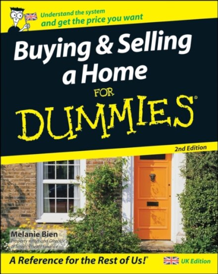 Buying and Selling a Home For Dummies, UK Edition