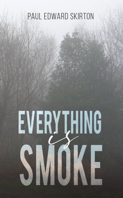 Everything is Smoke