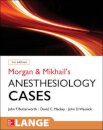 Morgan and Mikhail's Clinical Anesthesiology Cases