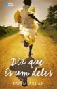 Diz que és um deles