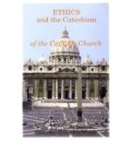 Ethics and the Catechism of the Catholic Church