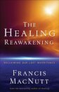 The Healing Reawakening – Reclaiming Our Lost Inheritance