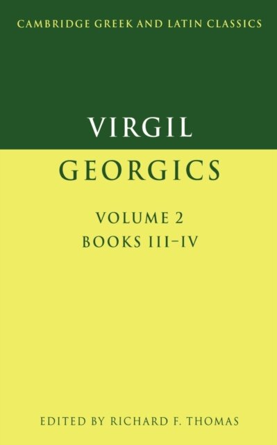 Virgil: Georgics: Volume 2, Books III-IV