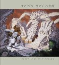 Never Lasting Miracles: The Art of Todd Schorr