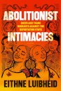 Abolitionist Intimacies
