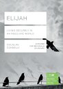 Elijah (Lifebuilder Study Guides): Living Securely in an Insecure World