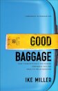 Good Baggage – How Your Difficult Childhood Prepared You for Healthy Relationships