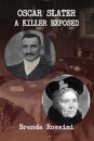 Oscar Slater - A Killer Exposed