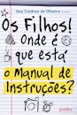 Os Filhos! Onde E Que Esta O Manual