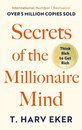 Secrets Of The Millionaire Mind : Think rich to get rich